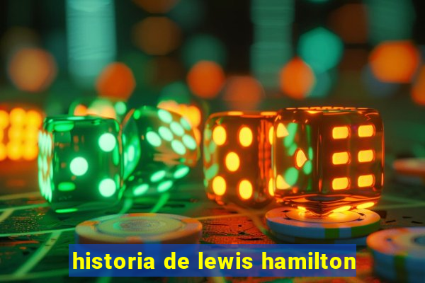 historia de lewis hamilton